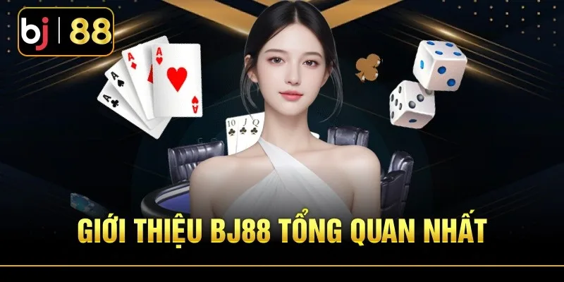 Giới thiệu tổng quan về nhà cái BJ88