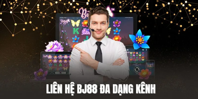 Liên hệ BJ88 với đa dạng phương thức